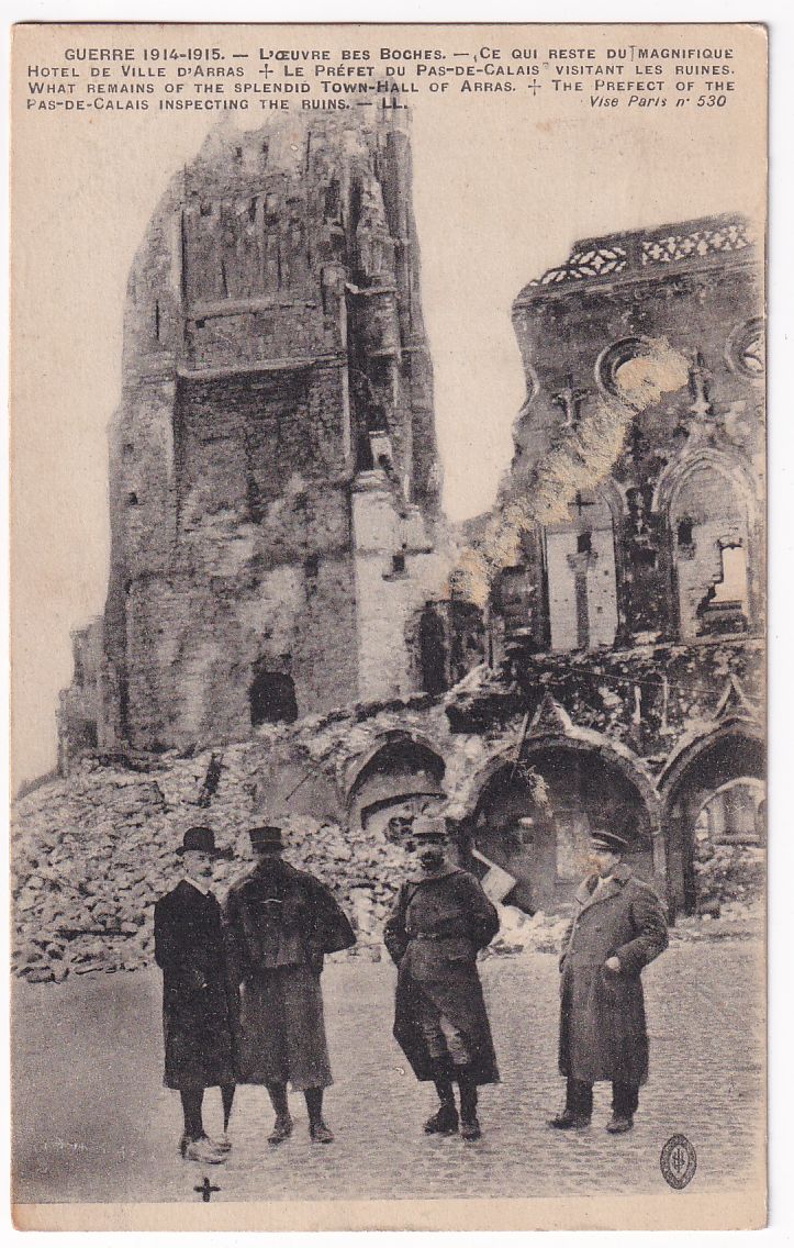 Carte postale hôtel de ville d'Arras guerre 14/18 l’œuvre des Boches le préfet du pas de calais