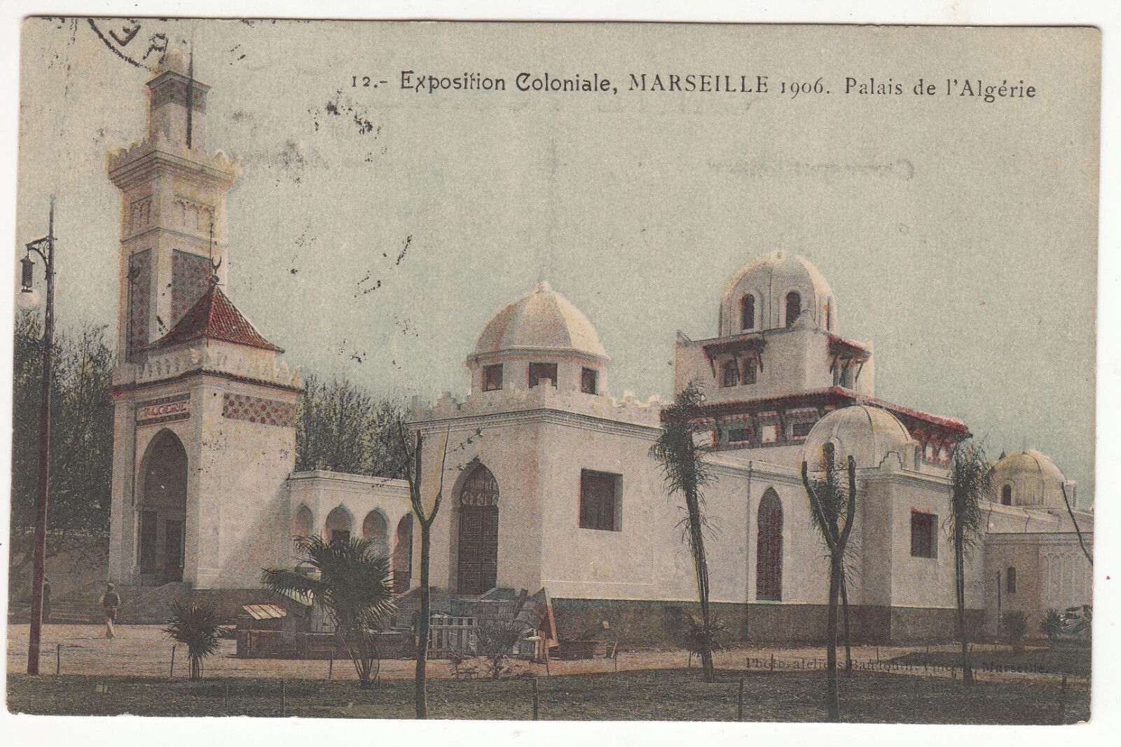 CARTE POSTALE MARSEILLE EXPOSITION COLONIALE 1906 PALAIS DE L ALGERIE 122367857190