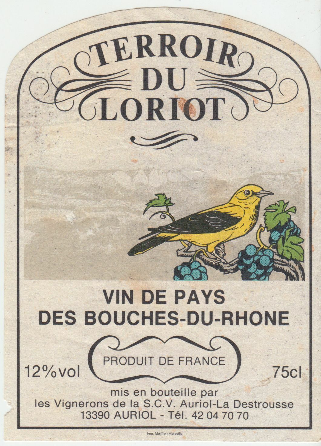 ETIQUETTE DE VIN DE PAYS DES BOUCHES DU RHONE TERROIR DU LORIOT AURIOL 124570864123