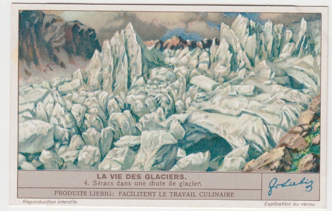 CHROMO LIEBIG LA VIE DES GLACIERS SERACS DANS UNE CHUTE DE GLACIER 400789806435